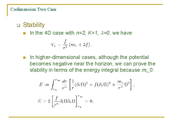 Codimension Two Case q Stability n n In the 4 D case with n=2,