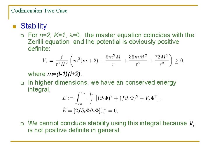 Codimension Two Case n Stability q q q For n=2, K=1, =0, the master