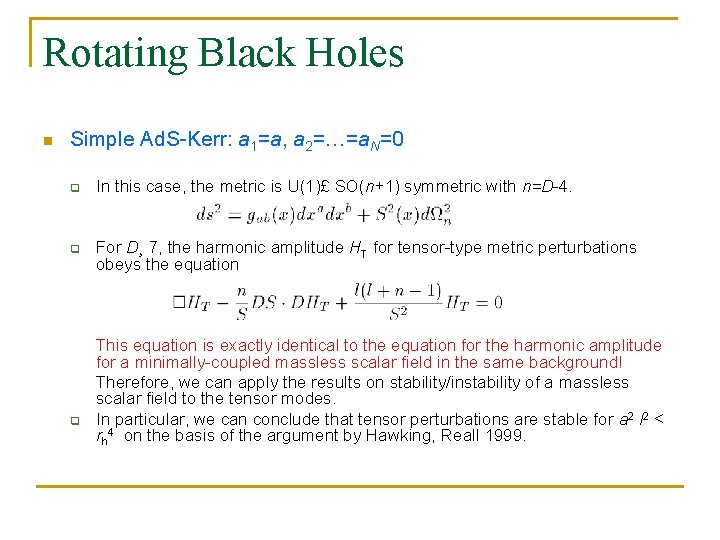 Rotating Black Holes n Simple Ad. S-Kerr: a 1=a, a 2=…=a. N=0 q q