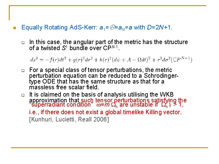 n Equally Rotating Ad. S-Kerr: a 1= =a. N=a with D=2 N+1. q q