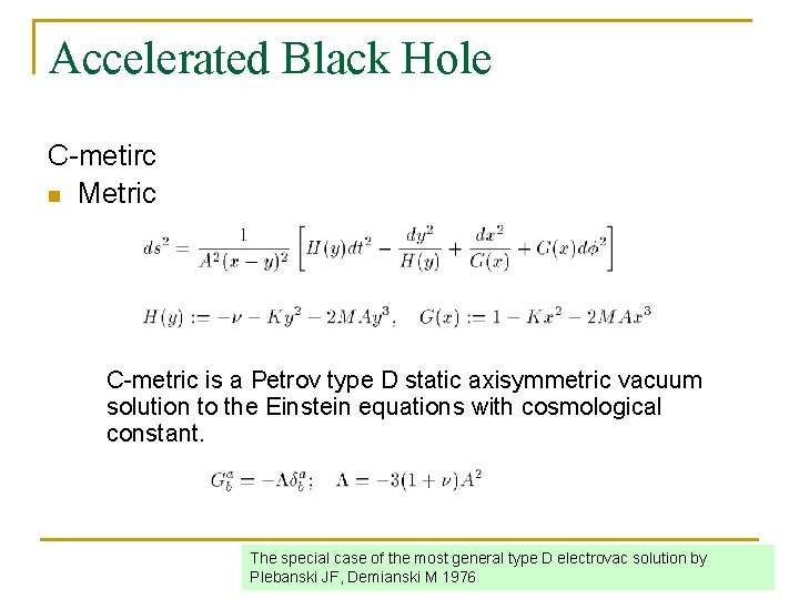 Accelerated Black Hole C-metirc n Metric C-metric is a Petrov type D static axisymmetric