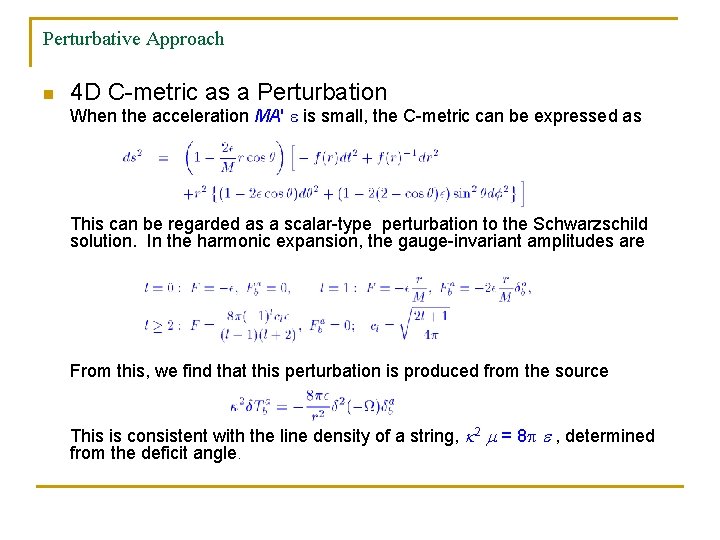 Perturbative Approach n 4 D C-metric as a Perturbation When the acceleration MA' is