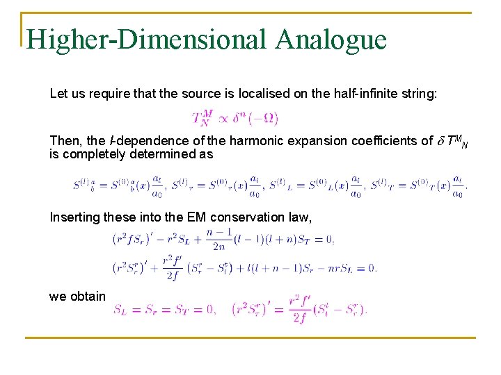 Higher-Dimensional Analogue Let us require that the source is localised on the half-infinite string: