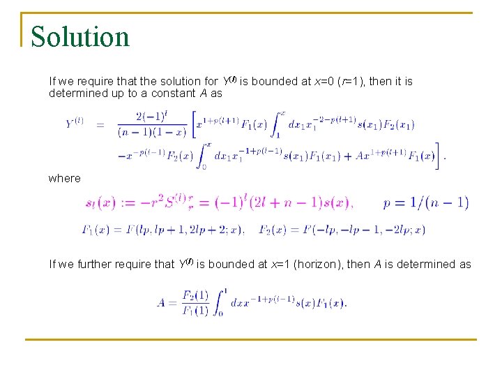 Solution If we require that the solution for Y(l) is bounded at x=0 (r=1),