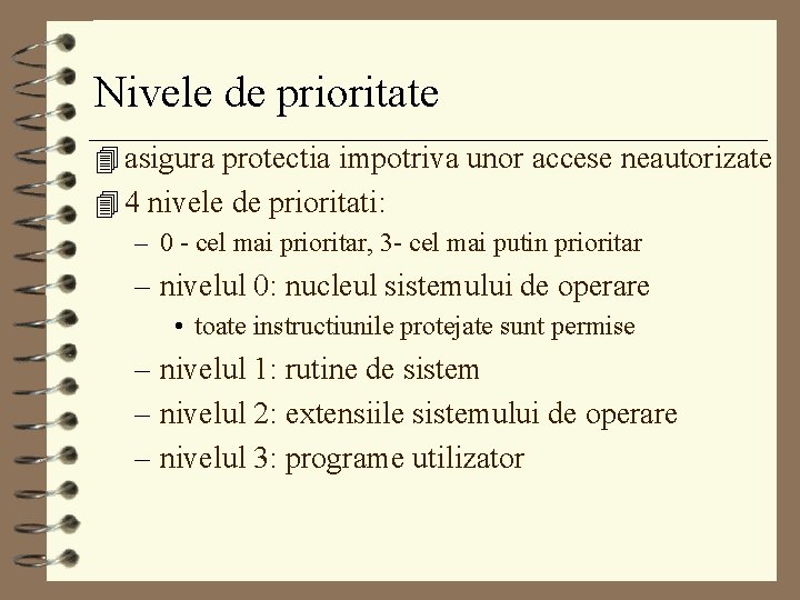 Nivele de prioritate 4 asigura protectia impotriva unor accese neautorizate 4 4 nivele de