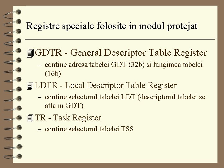 Registre speciale folosite in modul protejat 4 GDTR - General Descriptor Table Register –