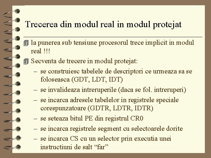 Trecerea din modul real in modul protejat 4 la punerea sub tensiune procesorul trece