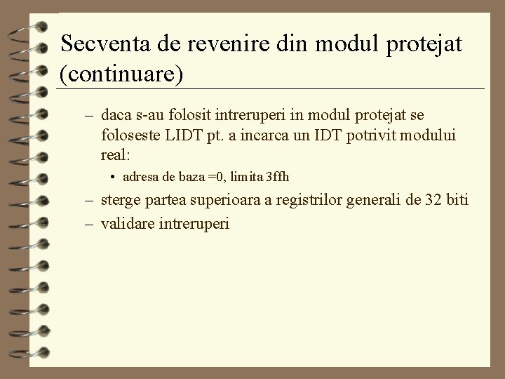 Secventa de revenire din modul protejat (continuare) – daca s-au folosit intreruperi in modul