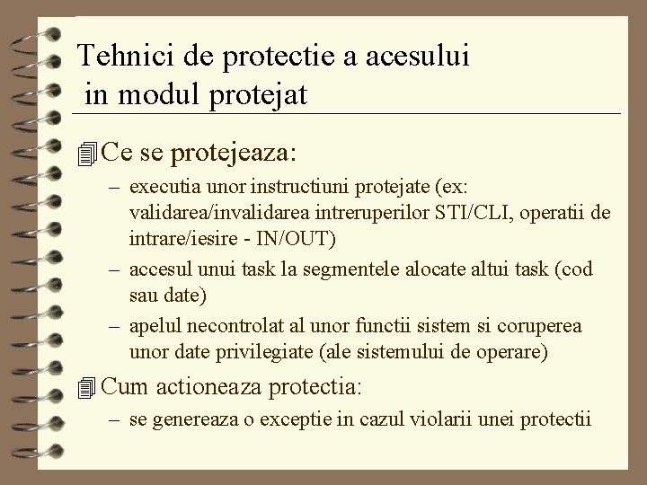 Tehnici de protectie a acesului in modul protejat 4 Ce se protejeaza: – executia