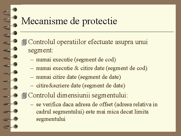 Mecanisme de protectie 4 Controlul operatiilor efectuate asupra unui segment: – – numai executie