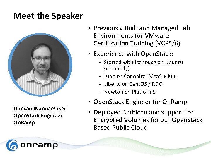 Meet the Speaker • Previously Built and Managed Lab Environments for VMware Certification Training