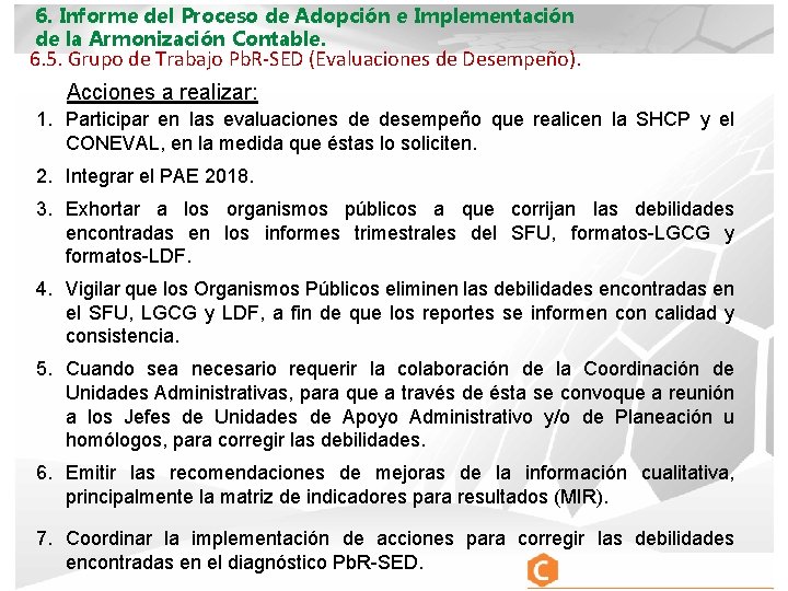 6. Informe del Proceso de Adopción e Implementación de la Armonización Contable. 6. 5.