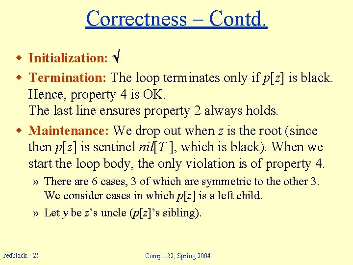 Correctness – Contd. w Initialization: w Termination: The loop terminates only if p[z] is