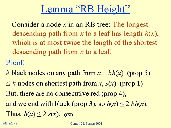 Lemma “RB Height” Consider a node x in an RB tree: The longest descending