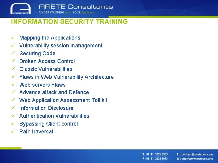 INFORMATION SECURITY TRAINING ü ü ü ü Mapping the Applications Vulnerability session management Securing