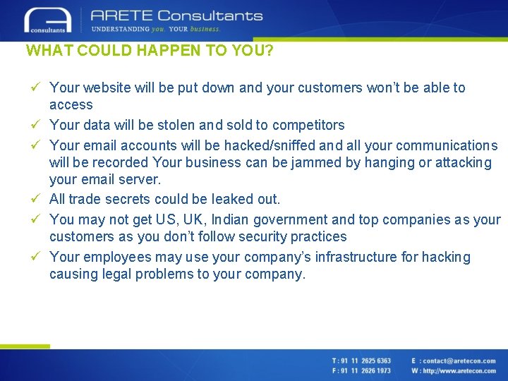 WHAT COULD HAPPEN TO YOU? ü Your website will be put down and your
