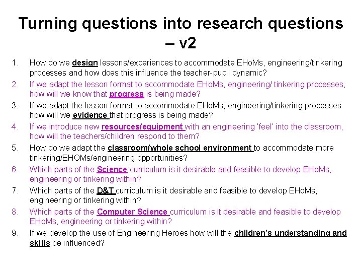 Turning questions into research questions – v 2 1. 2. 3. 4. 5. 6.