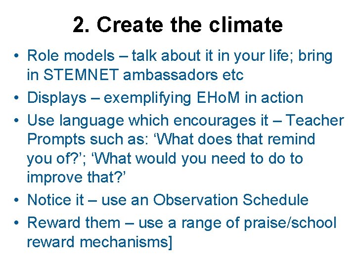 2. Create the climate • Role models – talk about it in your life;