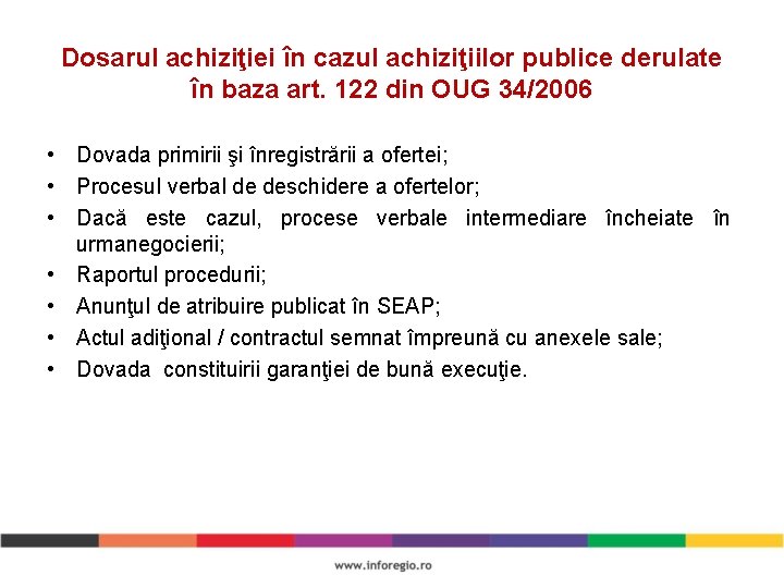 Dosarul achiziţiei în cazul achiziţiilor publice derulate în baza art. 122 din OUG 34/2006