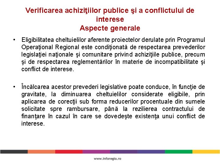 Verificarea achiziţiilor publice şi a conflictului de interese Aspecte generale • Eligibilitatea cheltuielilor aferente