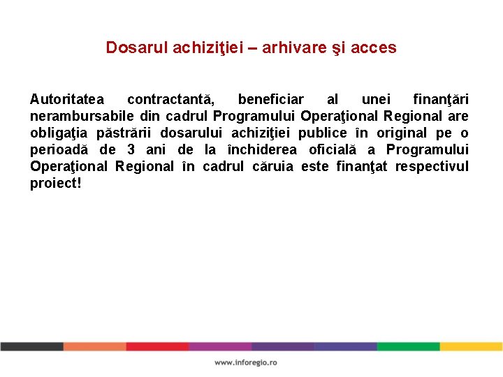 Dosarul achiziţiei – arhivare şi acces Autoritatea contractantă, beneficiar al unei finanţări nerambursabile din