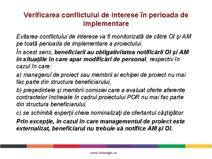 Verificarea conflictului de interese în perioada de implementare Evitarea conflictului de interese va fi