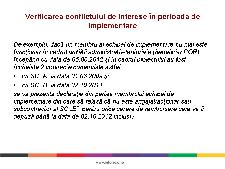 Verificarea conflictului de interese în perioada de implementare De exemplu, dacă un membru al