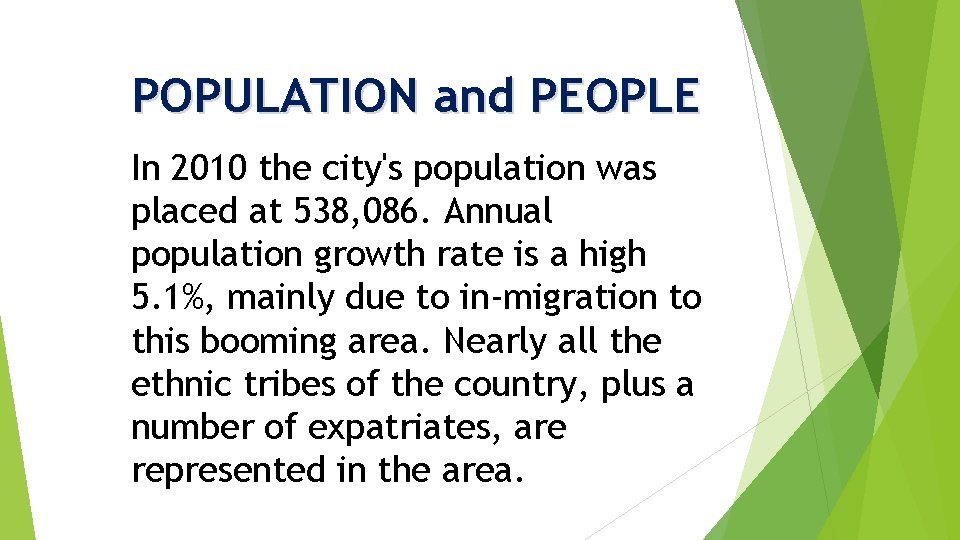 POPULATION and PEOPLE In 2010 the city's population was placed at 538, 086. Annual