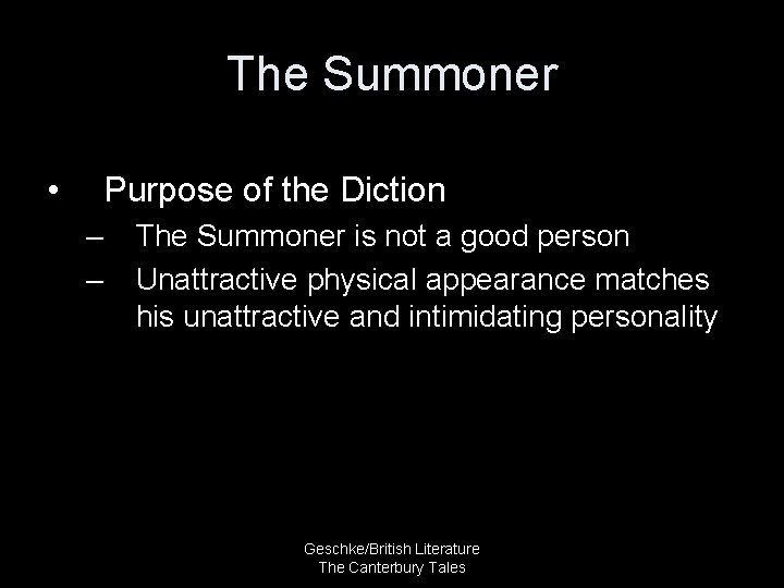 The Summoner • Purpose of the Diction – – The Summoner is not a