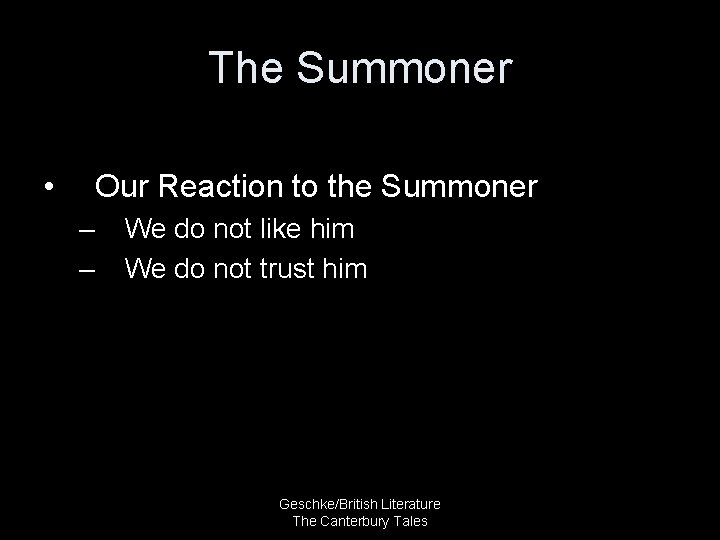 The Summoner • Our Reaction to the Summoner – – We do not like