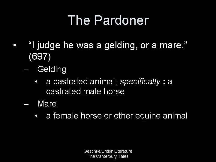 The Pardoner • “I judge he was a gelding, or a mare. ” (697)