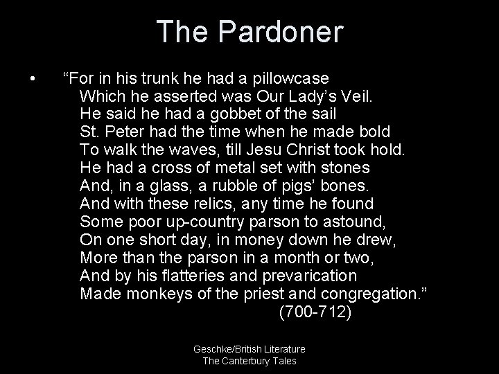 The Pardoner • “For in his trunk he had a pillowcase Which he asserted