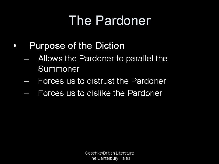 The Pardoner • Purpose of the Diction – – – Allows the Pardoner to
