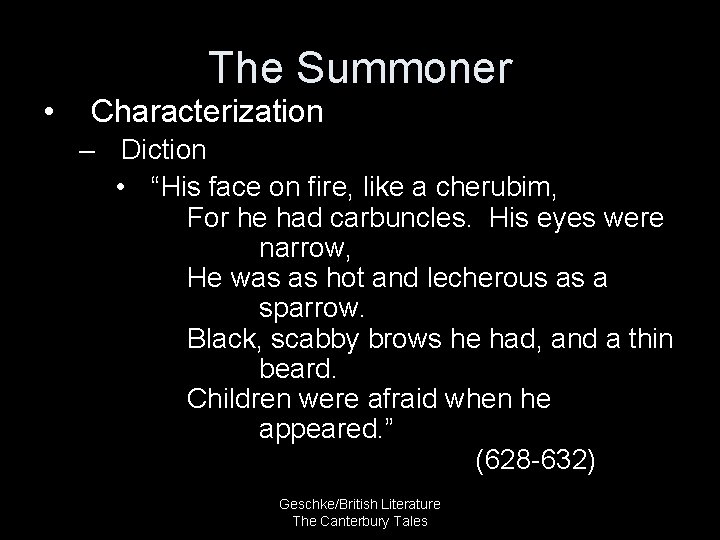  • The Summoner Characterization – Diction • “His face on fire, like a