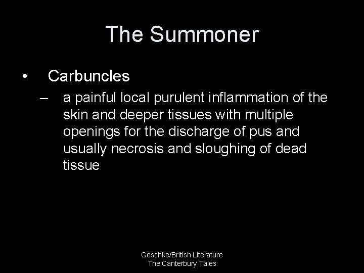 The Summoner • Carbuncles – a painful local purulent inflammation of the skin and