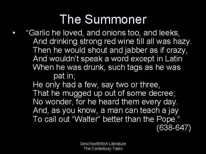 The Summoner • “Garlic he loved, and onions too, and leeks, And drinking strong