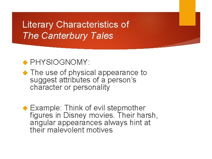 Literary Characteristics of The Canterbury Tales PHYSIOGNOMY: The use of physical appearance to suggest