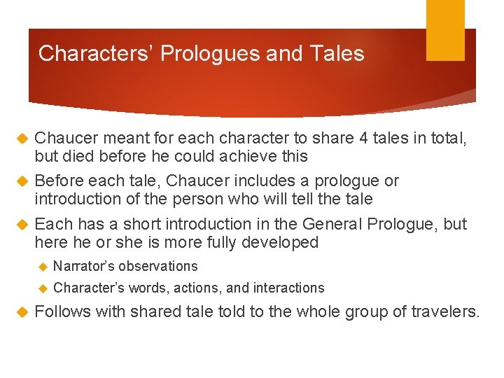 Characters’ Prologues and Tales Chaucer meant for each character to share 4 tales in