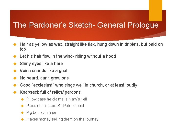 The Pardoner’s Sketch- General Prologue Hair as yellow as wax, straight like flax, hung