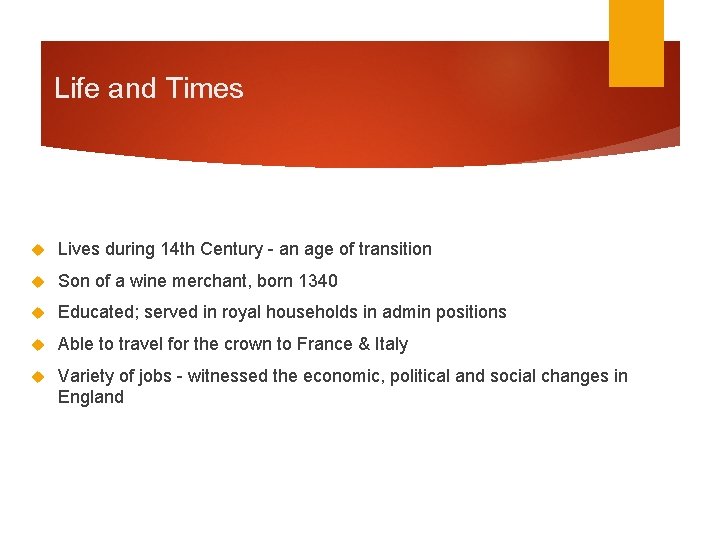 Life and Times Lives during 14 th Century - an age of transition Son