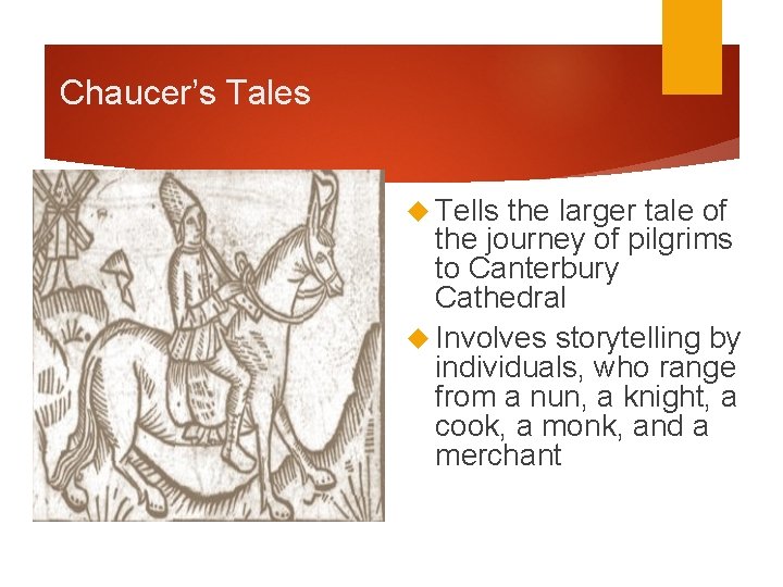 Chaucer’s Tales Tells the larger tale of the journey of pilgrims to Canterbury Cathedral