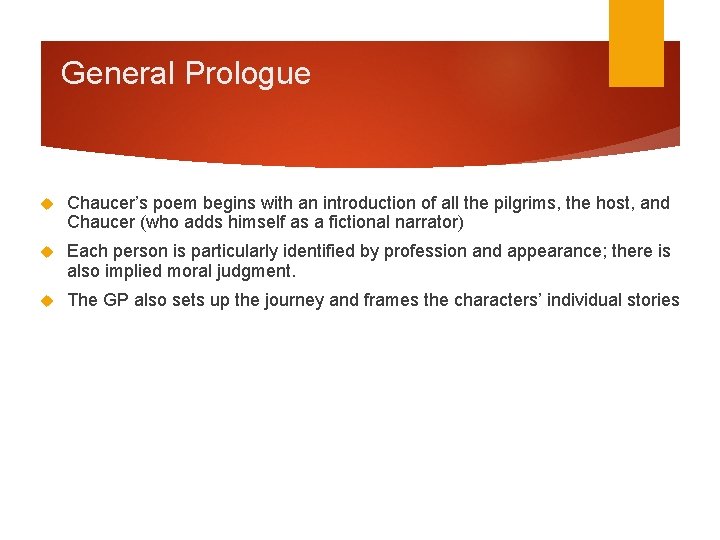 General Prologue Chaucer’s poem begins with an introduction of all the pilgrims, the host,