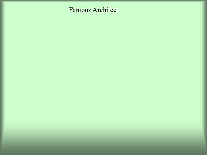 Famous Architect 