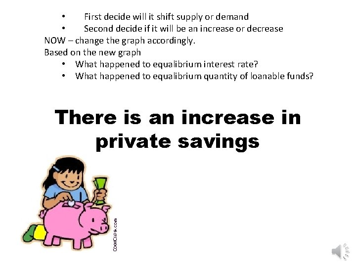  • First decide will it shift supply or demand • Second decide if