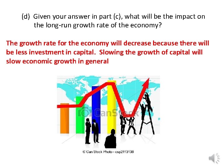 (d) Given your answer in part (c), what will be the impact on the