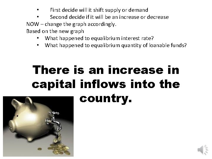 • First decide will it shift supply or demand • Second decide if • First decide will it shift supply or demand • Second decide if