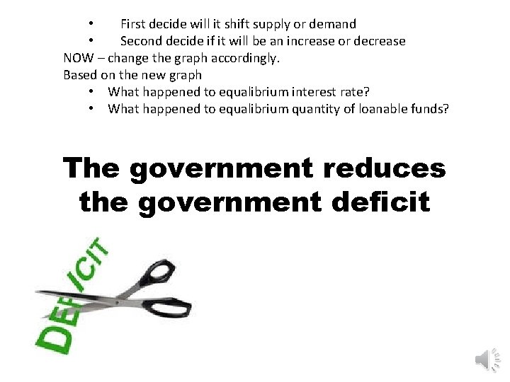 • First decide will it shift supply or demand • Second decide if • First decide will it shift supply or demand • Second decide if