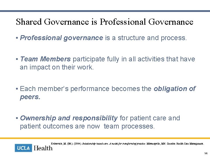  Shared Governance is Professional Governance • Professional governance is a structure and process.
