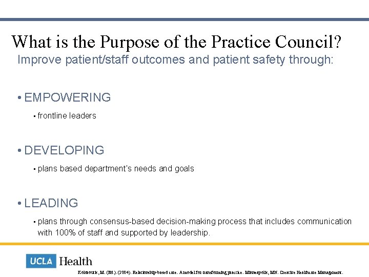  What is the Purpose of the Practice Council? Improve patient/staff outcomes and patient