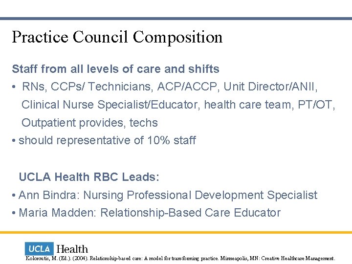  Practice Council Composition Staff from all levels of care and shifts • RNs,